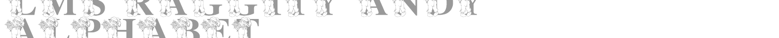 LMS Raggity Andy Alphabet font preview